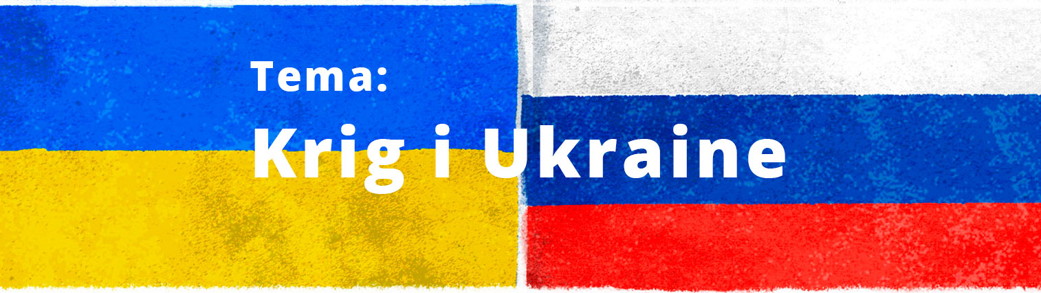 Tema: Krig i Ukraine
